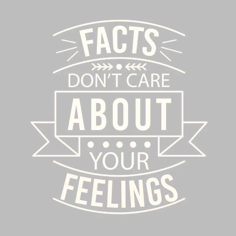 Les faits ne se soucient pas de vos sentiments