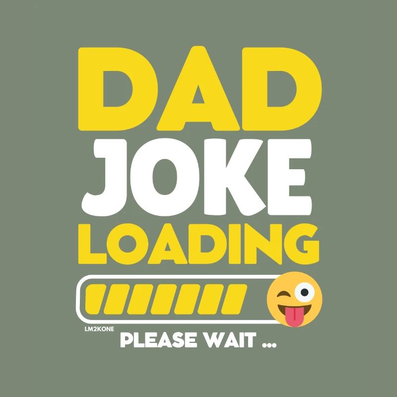 Dad joke loading - Dad joke loading