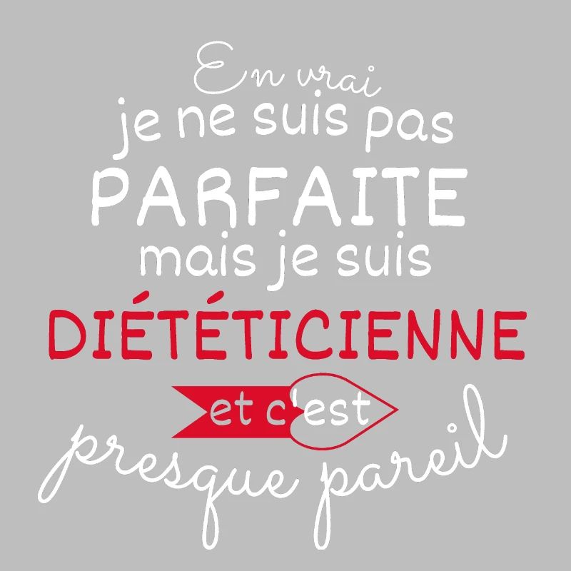 Pas parfaite mais Diététicienne