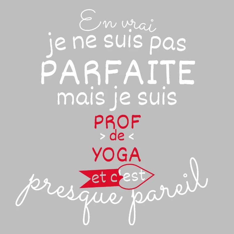 Pas parfaite mais Prof de YOGA
