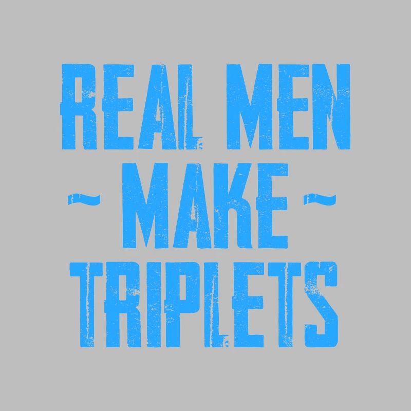 real men make triplets - Drillinge Loading