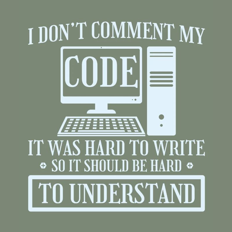 I Don't Comment Code Programmierer Coding