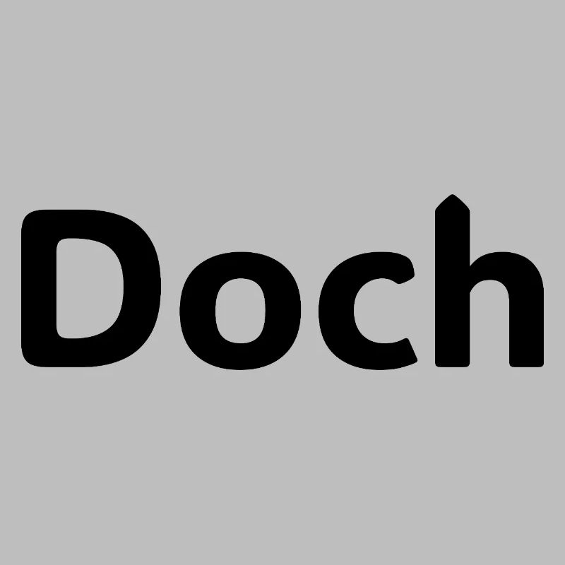 Doch – Deutscher Statement Spruch