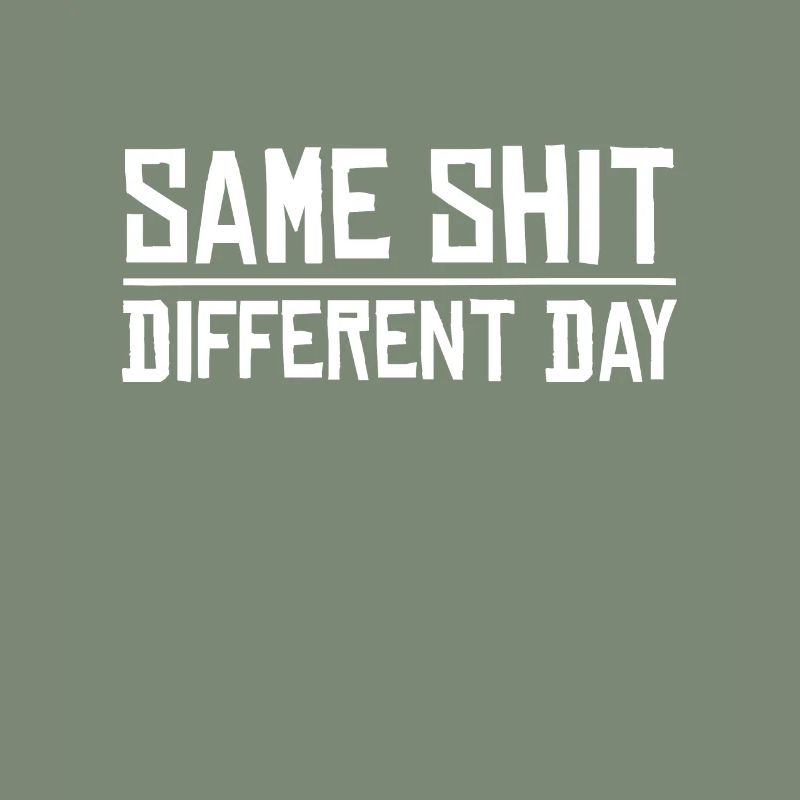 Same Shit - Different Day