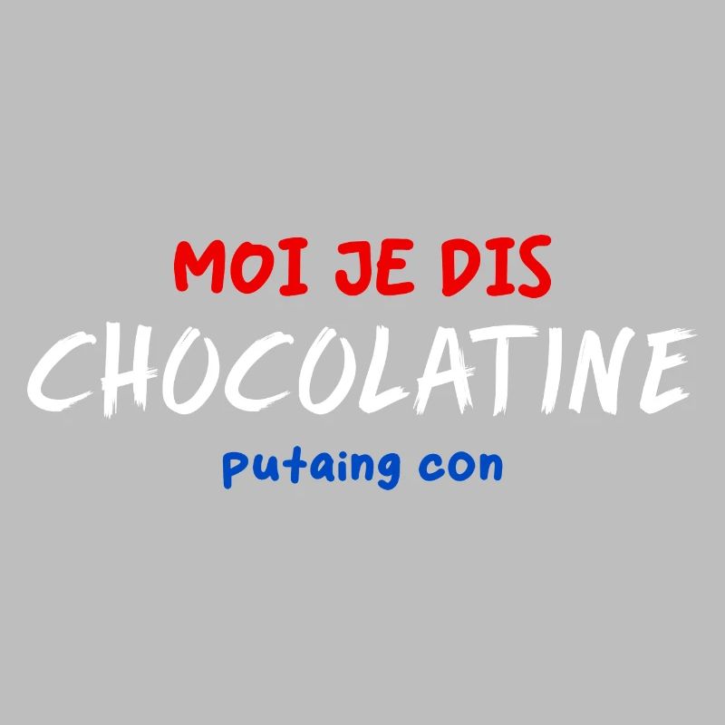 Ich sage Chocolatine Putaing Con