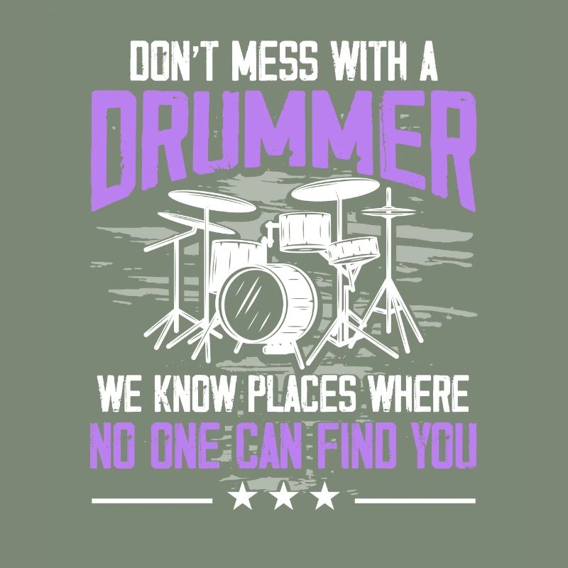 Don't Mess With A Drummer - Drum Player Drummer