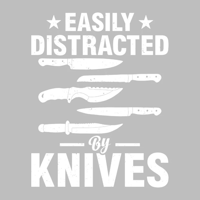 Easily Distracted By Knives Chefs Tools Cook Chef