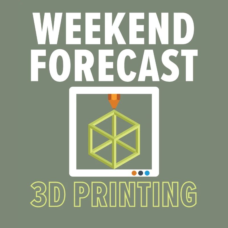 Prévisions du week-end: 100% de chances d’impression 3D