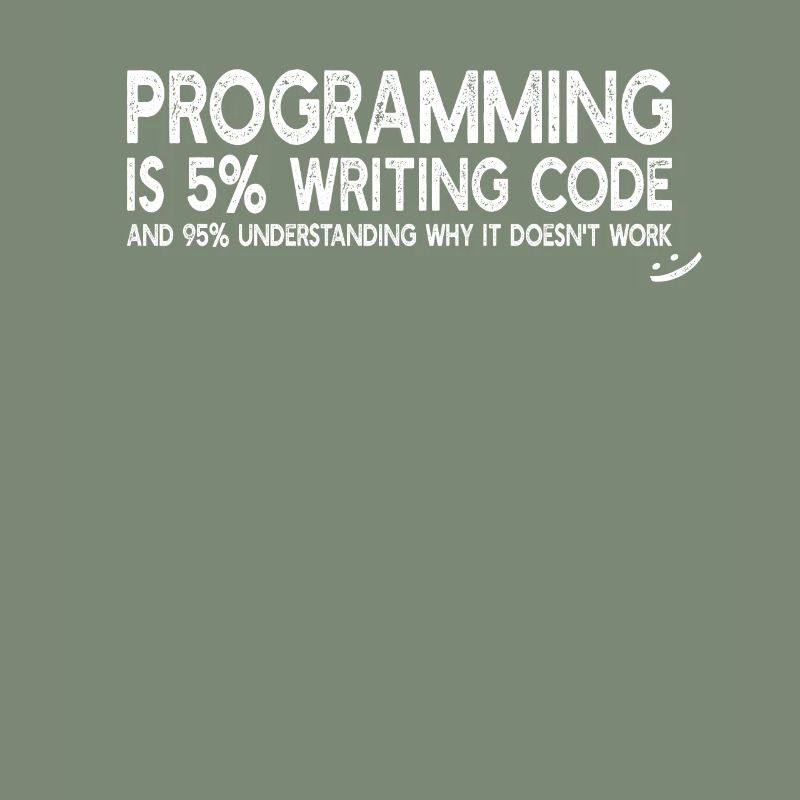 Programming is 5% writing code - Funny Programming