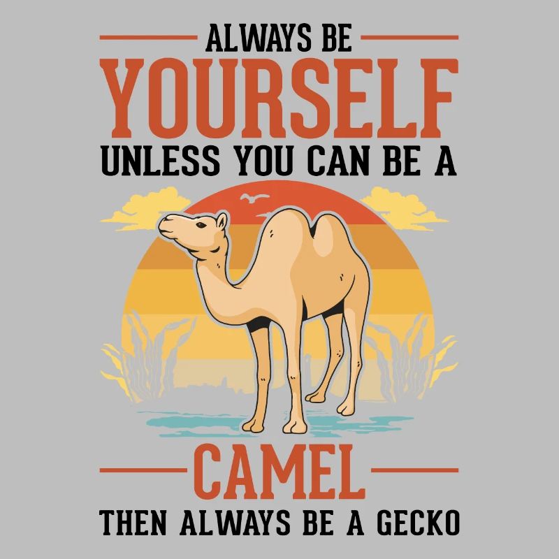 Always be yourself Camel Großkamel Kamel