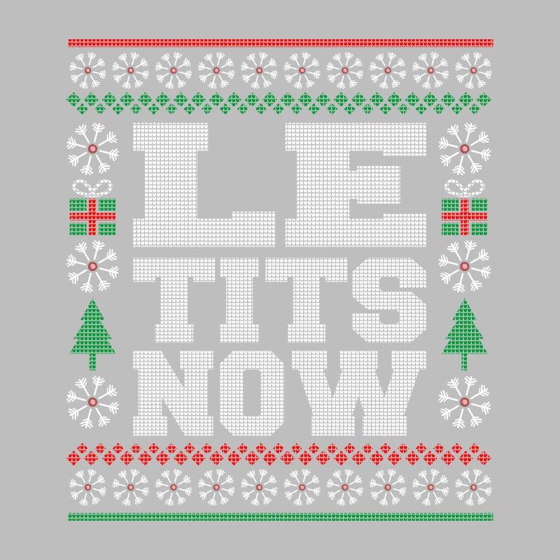 Le Tits Now Funny Ugly Christmas Pattern