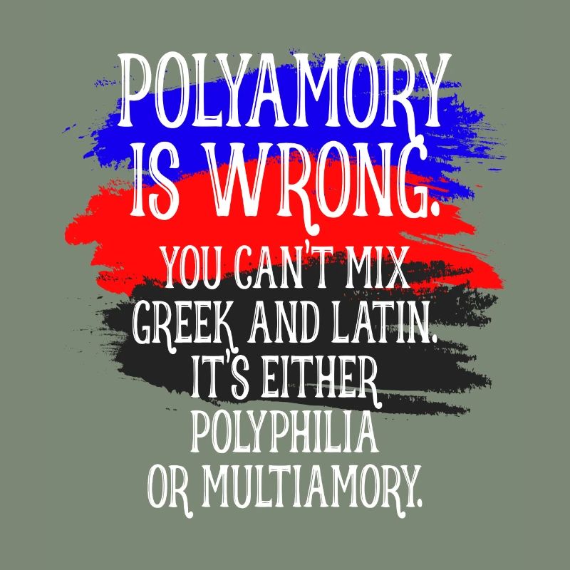 Polyamory Is Wrong Polyamorös Spruch Polyamorie