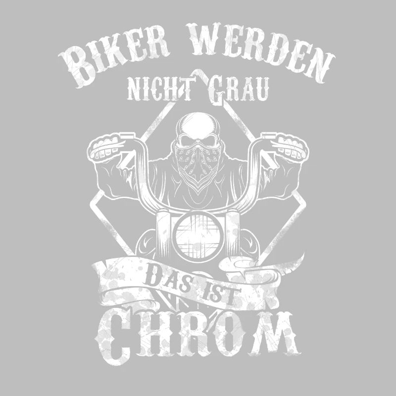 biker werden nicht grau das ist Chrom