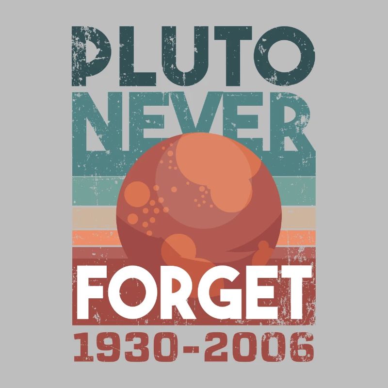 Astronomy Solar System Pluto Never Forget