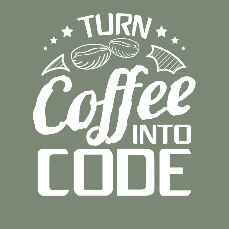I Turn Coffee Into Code - Programmer Software