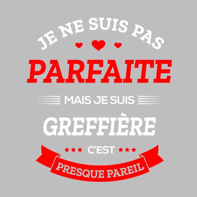 GREFFIÈRE PARFAITE