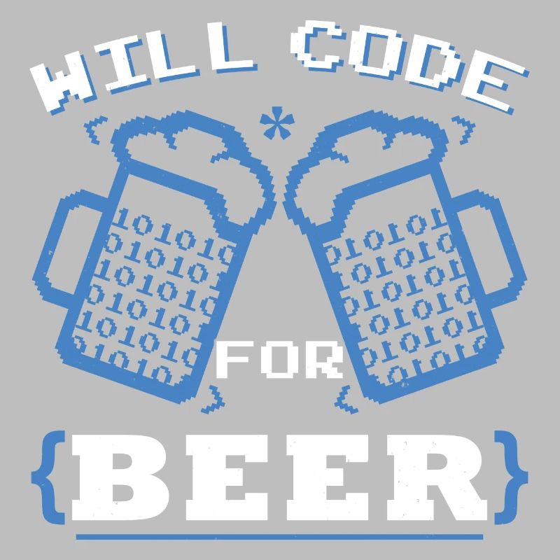 Will Code For Beer | Programmierer Codierung