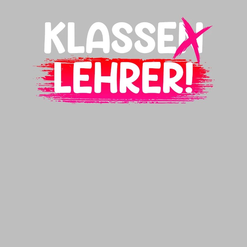 Klassenlehrer ich bin ein klasse Lehrer
