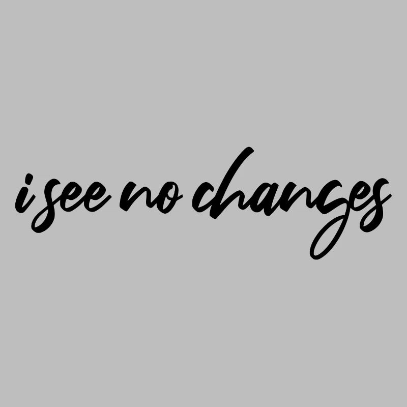 i see no changes
