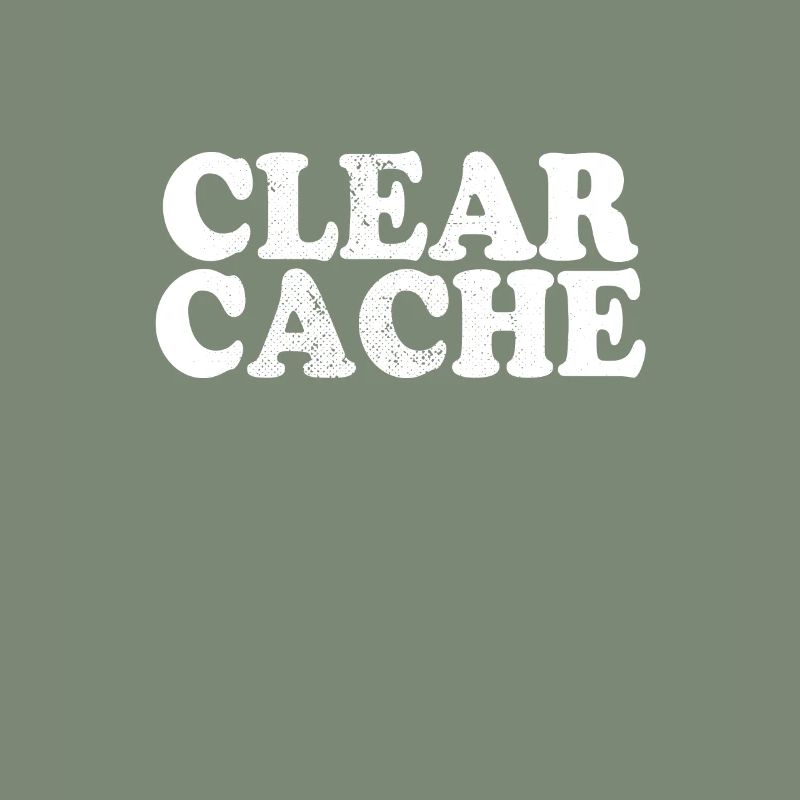 Clear Cache Programmer Nerd Geek Gift Cache