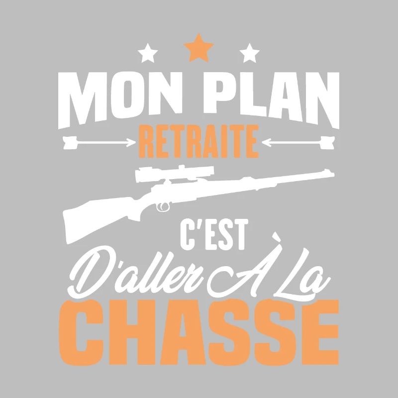 Mon plan retraite c'est d'aller à la chasse