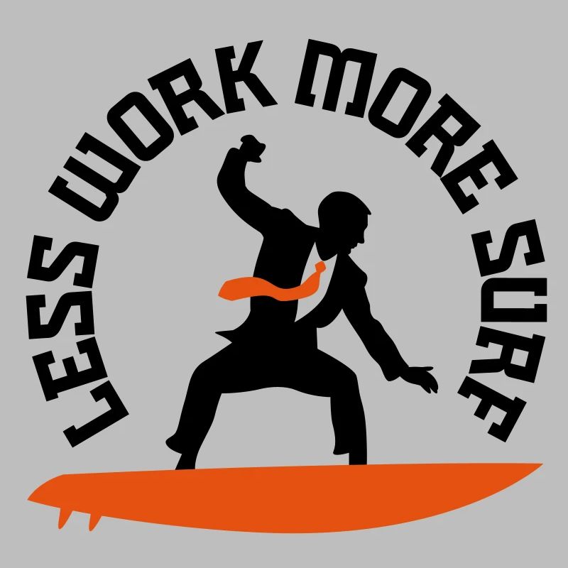 Moins de travail, surf plus ...