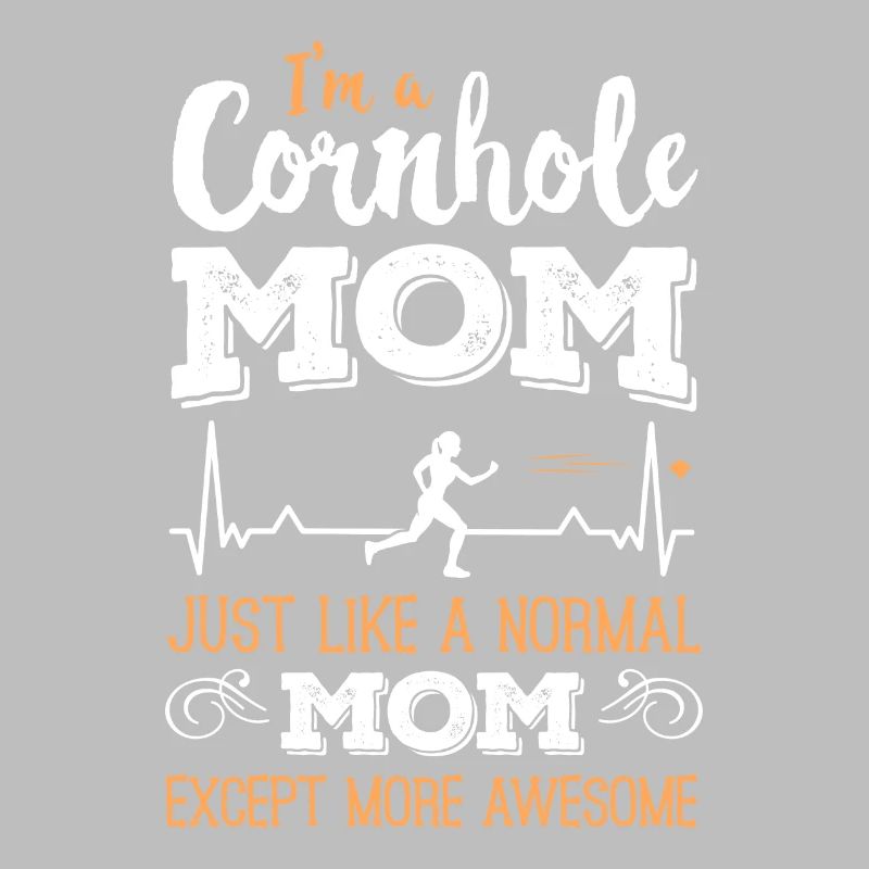 Cornhole Mom like a normal Mom Except More Awesome