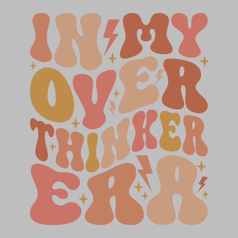 Dans mon ère Overthinker Overthink Groovy