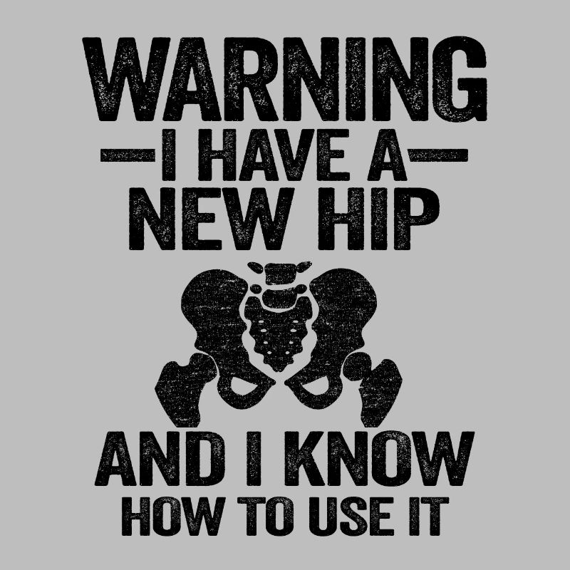 Warning I Have A New Hip Replacement Surgery