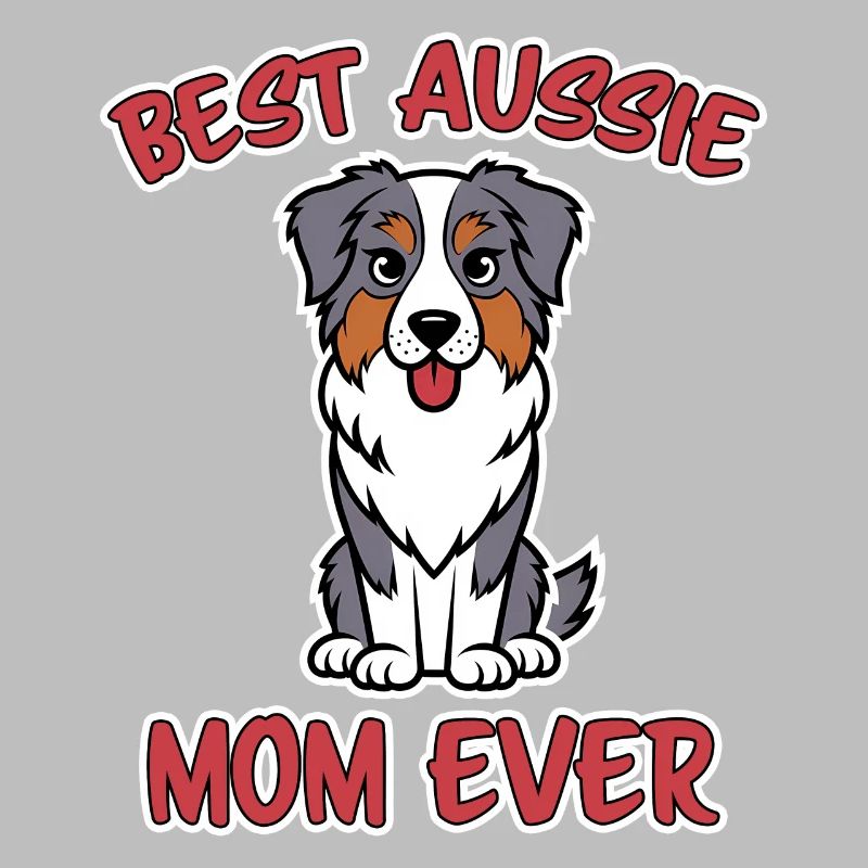 Australian Shepherd Mom Funny Aussie Gift