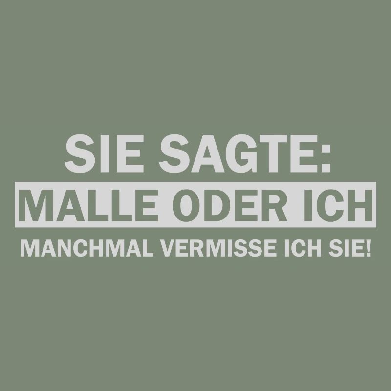 Sie sagte Malle oder ich lustige Mallorca Sprüche
