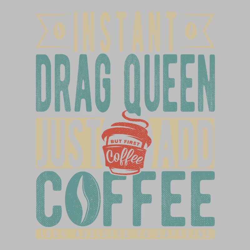 Drag Queen instantanée Il suffit d’ajouter du café