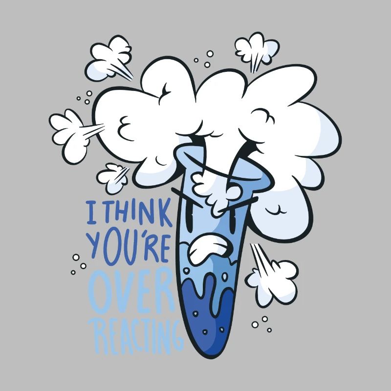 You overreact choleric gift nerd chemist