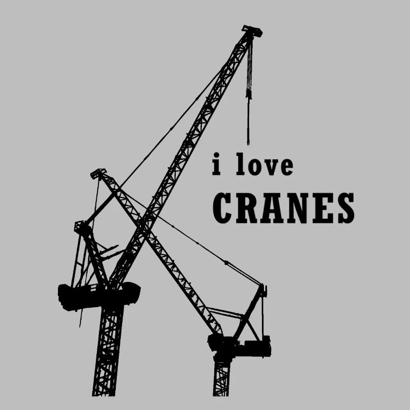 Crane - crane operator - I love cranes - construction site