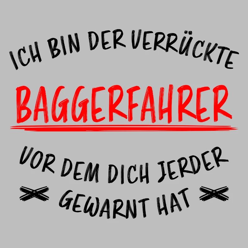 Baggerfahrer Lustiger Spruch Bagger Beruf Geschenk