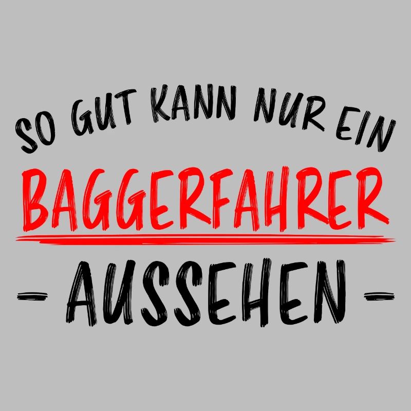 Baggerfahrer Lustiger Spruch Bagger Beruf Geschenk
