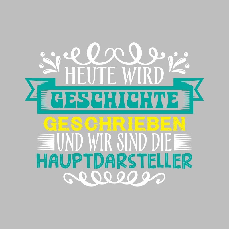 Heute wird Geschichte geschrieben