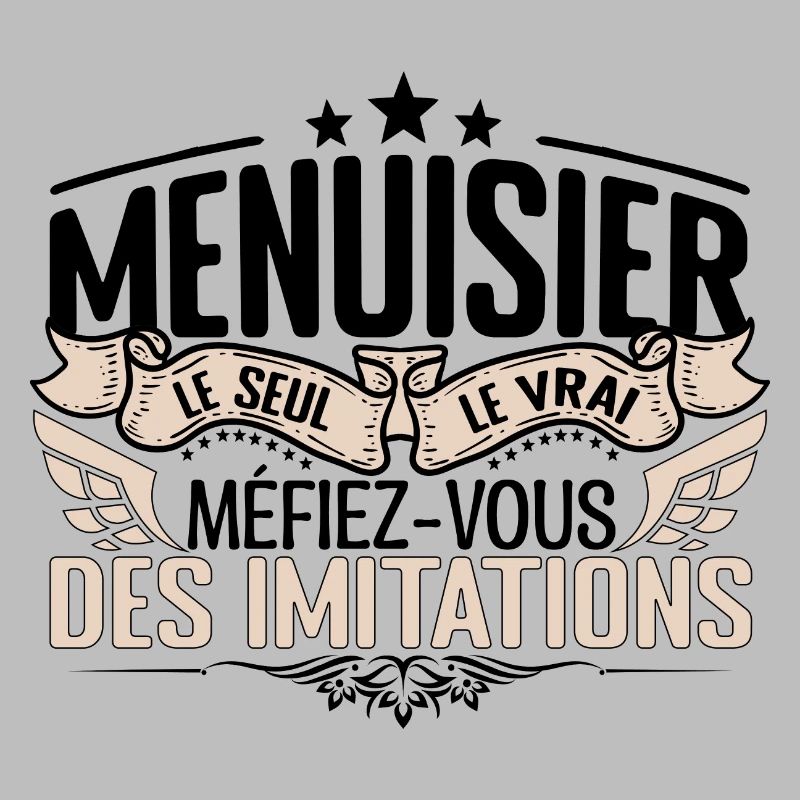 Menuisier cadeau Menuisier le vrai Menuisier