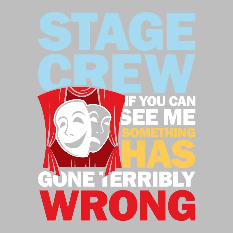 Stage Crew See Me Something Has Gone Wrong