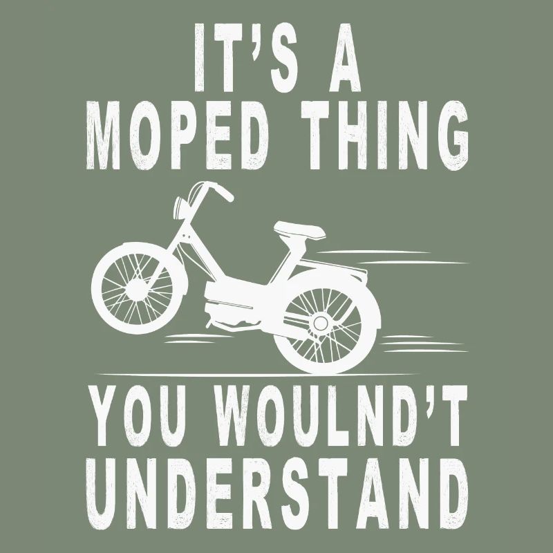 Mobylette Thing Wouldn’t Understand Mofa Mofa Mofafahrer