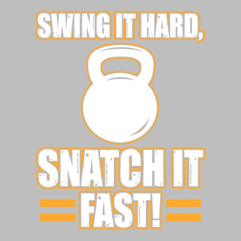 Swing It Hard Snatch It Fast Kettlebell Dumbbells