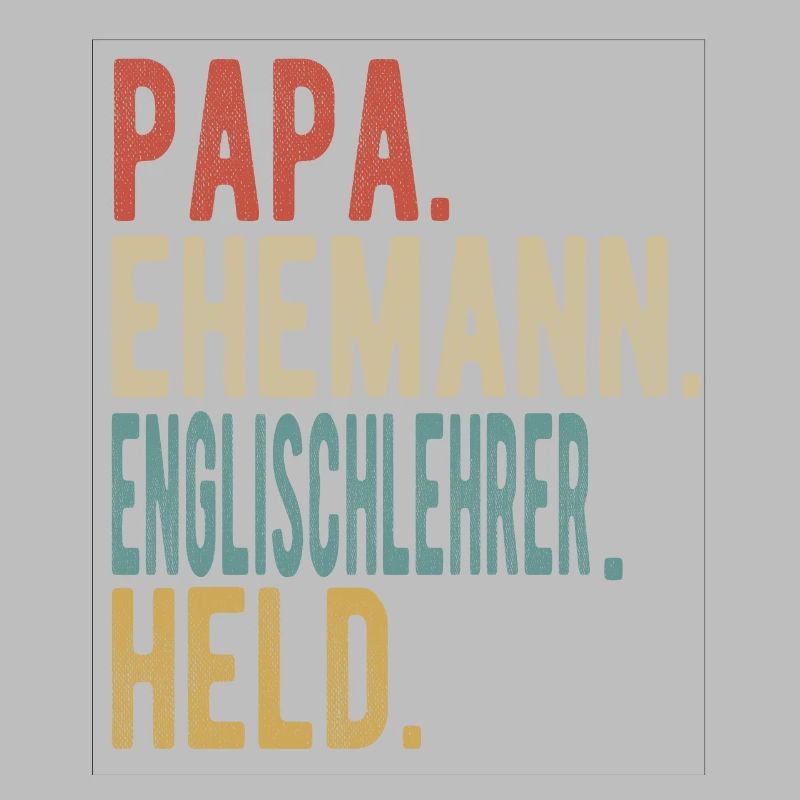 Englischlehrer Papa Ehemann Held
