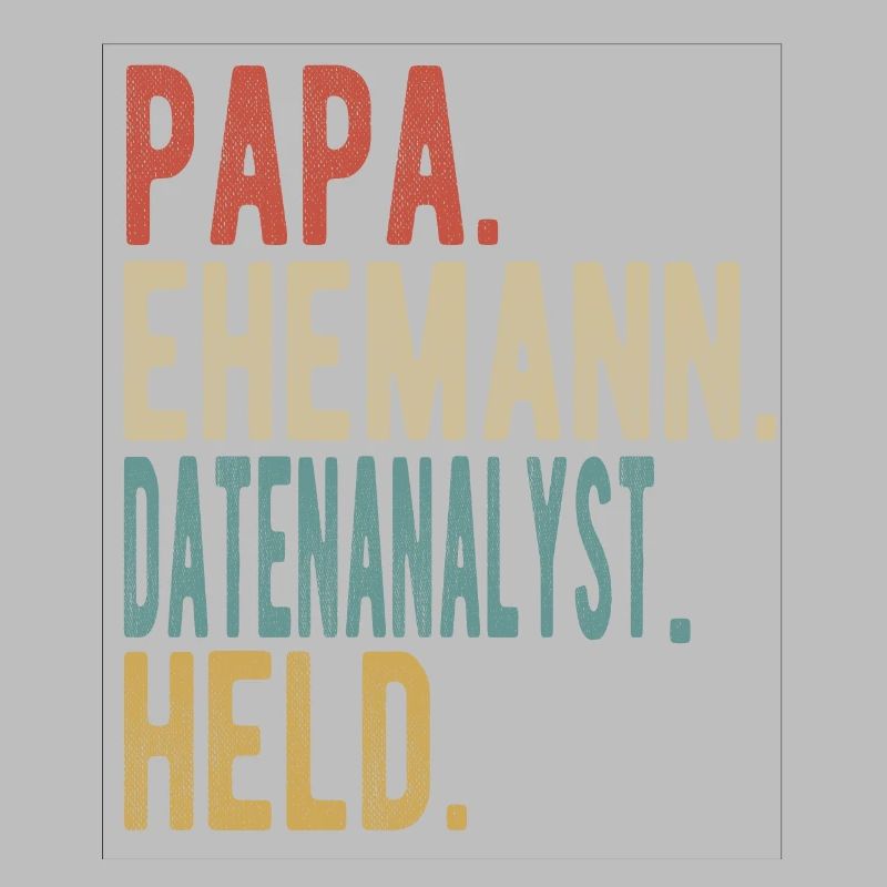 Datenanalyst Papa Ehemann Held
