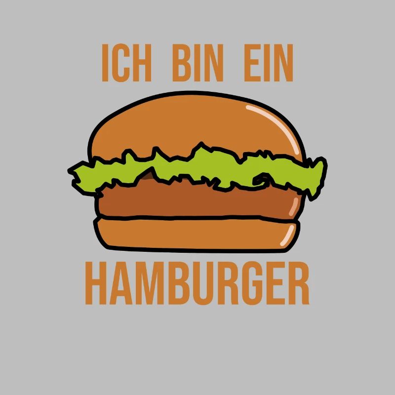 Ich bin ein Hamburger - Hamburger Burger
