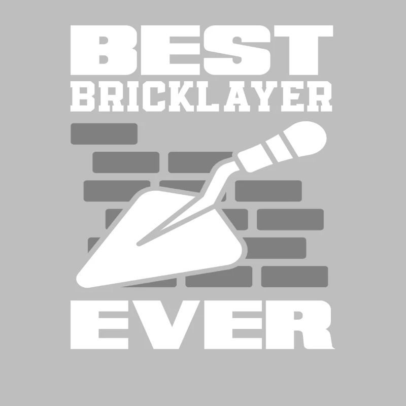 Bricklayer Best Mason Ever