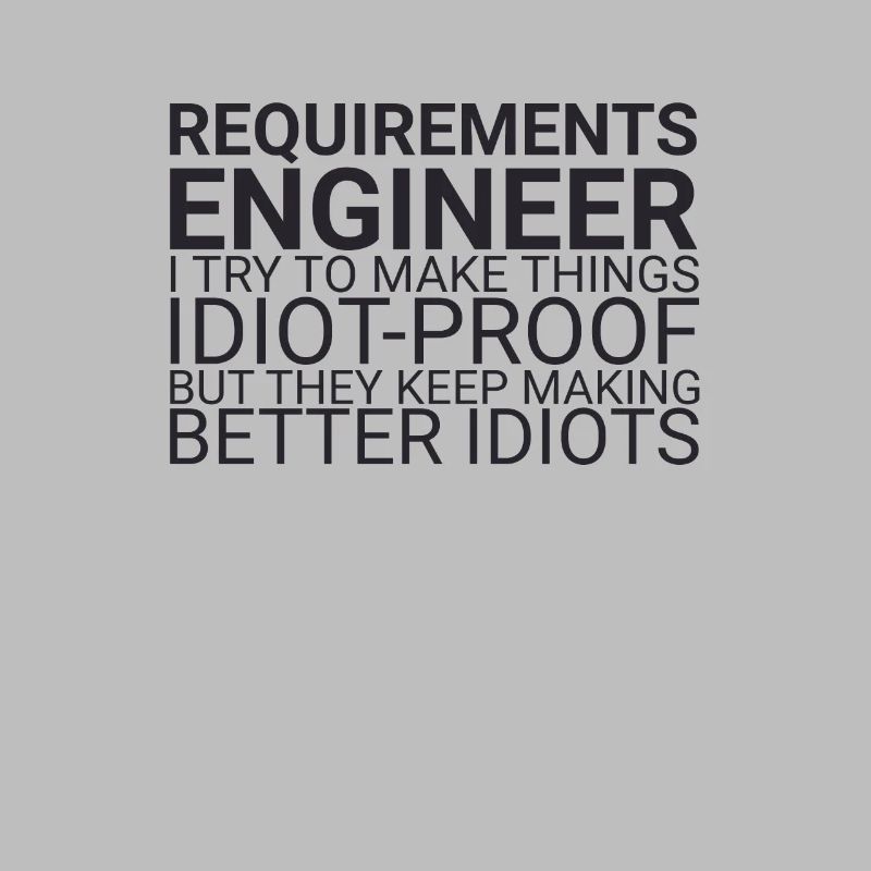 "Requirements Engineer Idiot | Engineering"