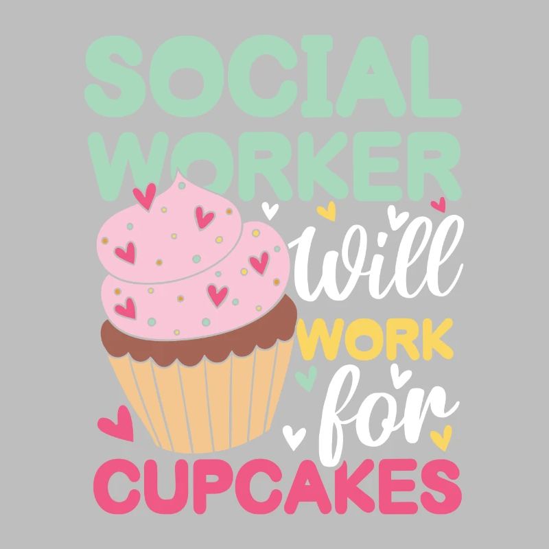 Social Worker Will Work For Cupcakes