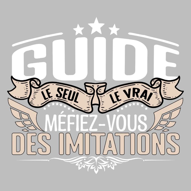 Guide le seul Guide le vrai Guide