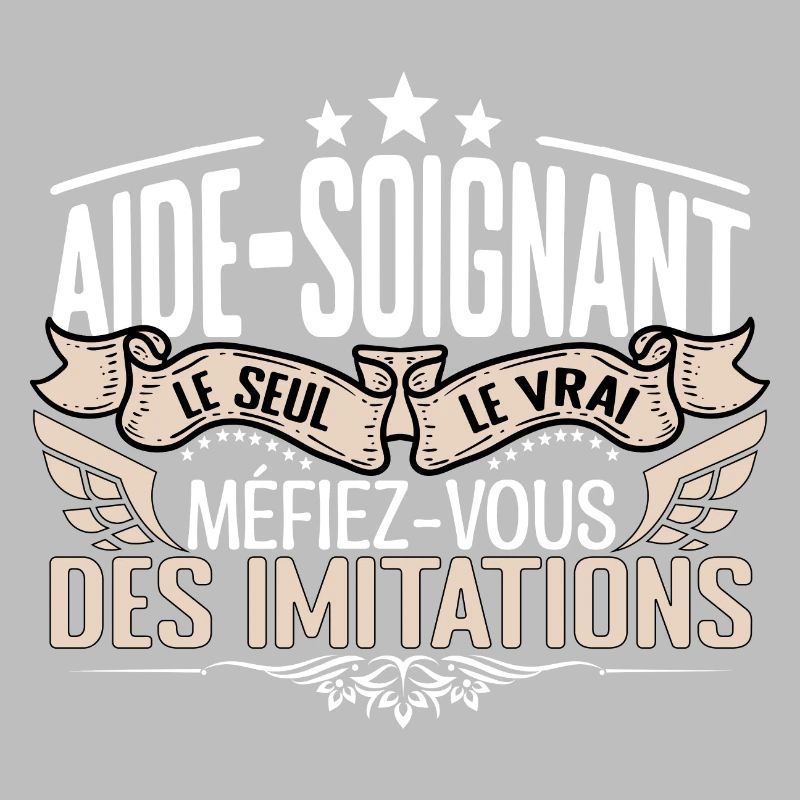 Aide Soignant le seul Aide Soignant le vrai Aide S
