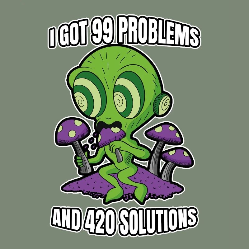 I Got 99 Problems And 420 Solutions Cannabis Weed